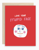 The Beautiful Project Love Your Stupid Face Card
