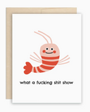 The Beautiful Project Shrimp Sh!t Show Card